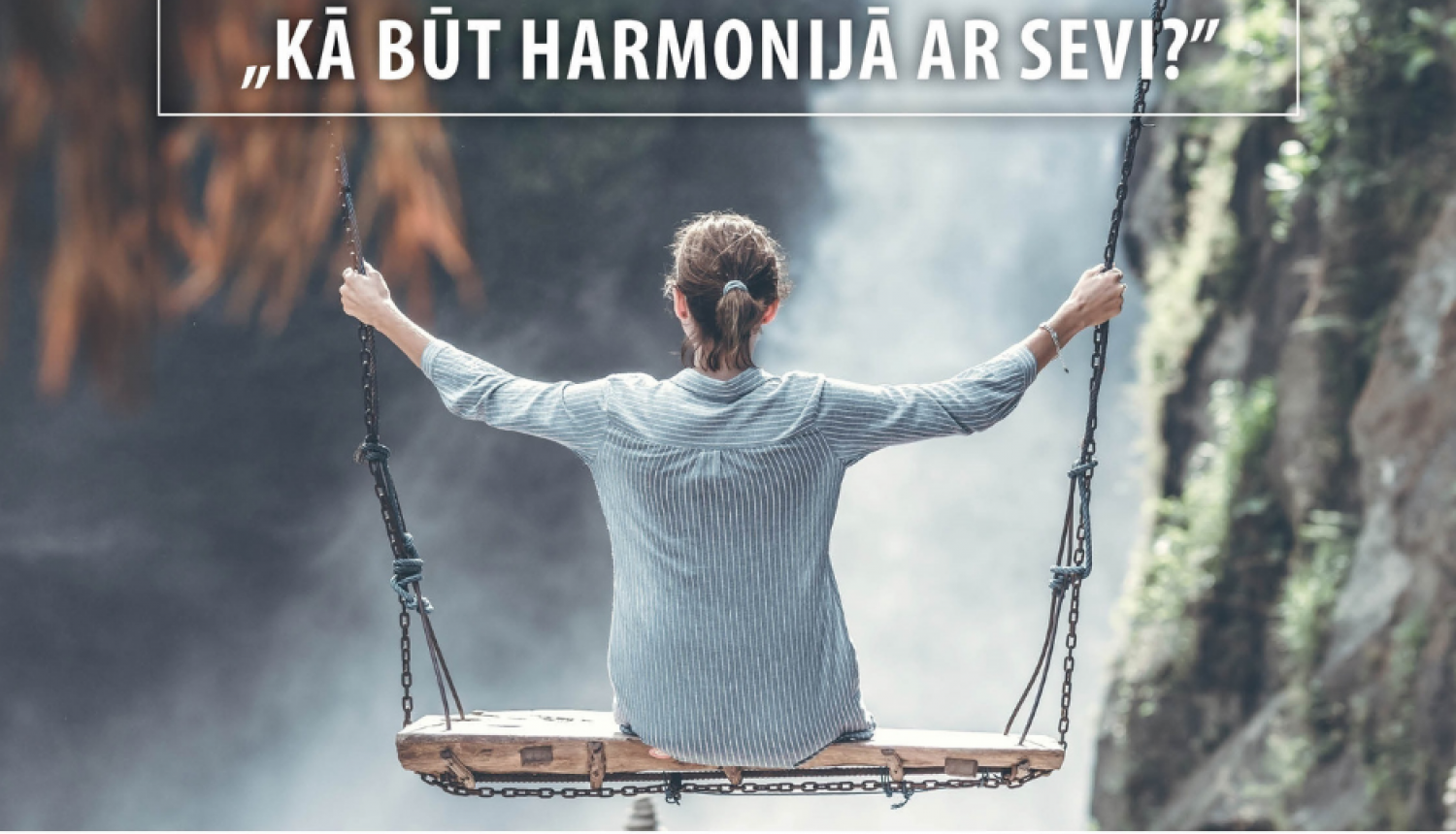 Kā būt harmonijā ar sevi